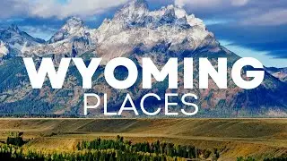 10 Best Places to Visit in Wyoming