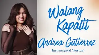 Andrea Gutierrez - Walang Kapalit (Instrumental Version)