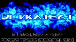 DL Project & Noct - Frog's Theme [Original Mix]