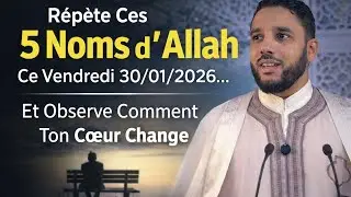 Répète Ces 5 Noms d’Allah Ce Vendredi 30/01/2026… Et Observe Ce Qui Change Dans Ton Cœur