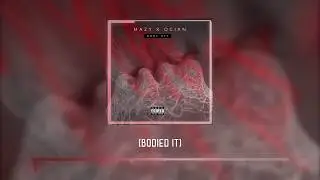Mazy x Ocian - Body Dey [Official Track]