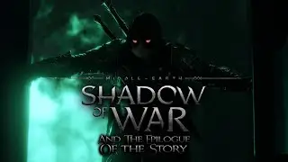 Middle-Earth: Shadow Of War but I am the Shadow! Time to finish the game!