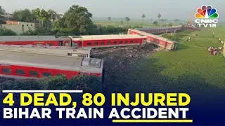 Bihar Train Accident: 4 Dead, Multiple Injured After Delhi-Assam Train Derailment | N18V