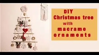 Christmas tree DIY with macrame ornaments - Christmas tree ideas