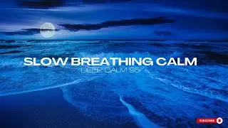 Slow Breathing Calm | Relaxing Music for Stress Release & Deep Relaxation