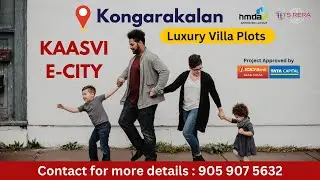 Kaasvi E-City | Open Plots near Foxconn |HMDA Approved Open Plots in Kongarakalan|Kongarakalan Plots
