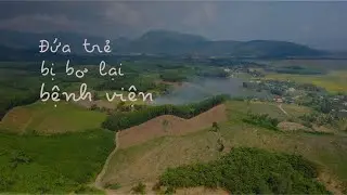 Giới thiệu NCHCCCL 194: Đứa trẻ bị bỏ lại bệnh viện