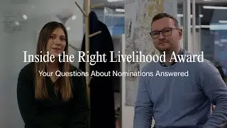 Inside the Right Livelihood Award: Your Questions About Nominations Answered