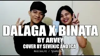 Dalaga x Binata - Arvey W/Lyrics (Cover By SevenJC & ICA)