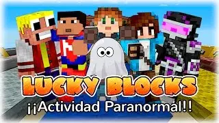 ACTIVIDAD PARANORMAL EN LUCKY BLOCKS XDD c/ Elyas, Sylkeka, Magoangel y Whitezunder | Lady Boss
