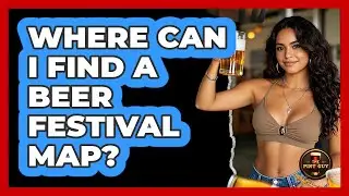 Where Can I Find A Beer Festival Map?