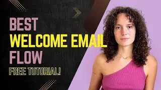 Create a Killer Welcome Email Flow for Your D2C Brand &ndash; Free Tutorial with Client Example