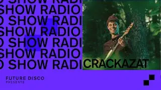 Future Disco Radio - 325 - Crackazat Guest Mix