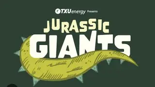 Jurassic Giants By TXU energy 🦖 