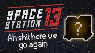 Ah shit, here we go again... (Space Station 13 - Paradise)