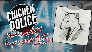 The Truth About the Wessler's | Chicken Police Paint It Red: Episode 15