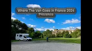 Where The Van Goes in France 2024 - Provence