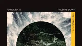 Mansionair - Hold Me Down (The Range Remix)