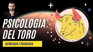 Psicologia del Toro. Carattere, simboli e miti del secondo segno zodiacale