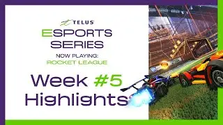 Telus Esports Series - Week 5 Highlights