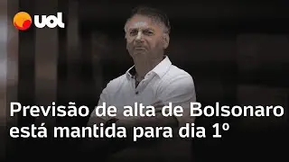 Previsão de alta de Bolsonaro está mantida para dia 1º, diz médico