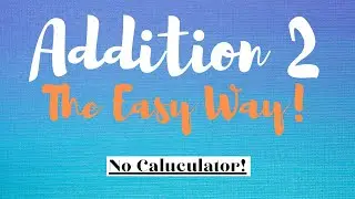 HOW TO ADD ANY TWO NUMBERS IN YOUR HEAD TRICK - The Basics  |  Best Method