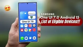 Samsung One UI 7.0 Android 15 - Official, List of Eligible Devices