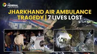 7 dead after air ambulance crashes in Jharkhand&rsquo;s Chatra forest; black box recovery underway