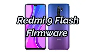 Redmi 9 Flash Firmware locked and unlocked Bootloader