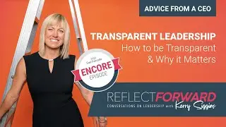 Transparent Leadership and Why It Matters - Reflect Forward | Advice From a CEO