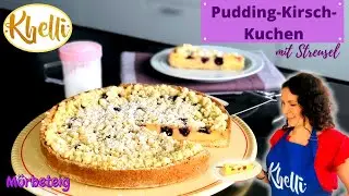 Pudding-Kirsch-Kuchen mit Streusel/ sehr lecker und leicht/ einfaches Rezept/Khellis Backwelt