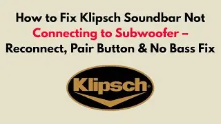 Как исправить проблему с подключением саундбара Klipsch к сабвуферу &mdash; переподключение, кнопка соп...