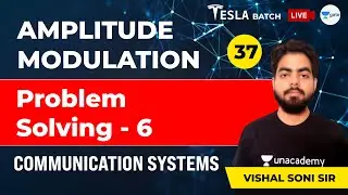 Communication Systems | Problem Solving - 6 | Lec 37 | Amplitude Modulation