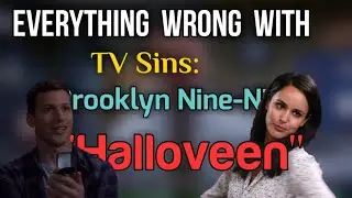 Everything Wrong With: TV Sins- Brooklyn Nine-Nine 