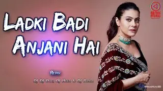 Ladki Badi Anjani Hai (Remix) - DJ Doc, DJ Heer & DJ Rider - Remix Music BD