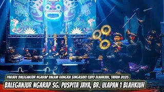 BALEGANJUR NGARAP SG. PUSPITA JAYA, BR. ULAPAN 1 BLAHKIUH | SINGASARI EXPO 2025, BLAHKIUH