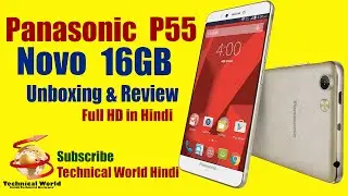 [Hindi] Panasonic P55 Novo 16GB Rom & 2GB Ram Unboxing & Review Hindi Full HD