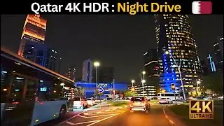 Qatar 4K HDR - West Bay Doha - Night Drive