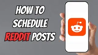 How to Schedule a Post on Reddit