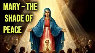 Mary &ndash; The Shade of Peace | Faith Whisper Stories