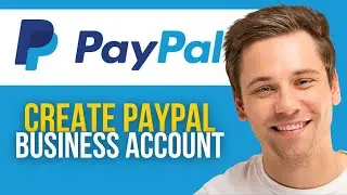 How to Create PayPal Business Account