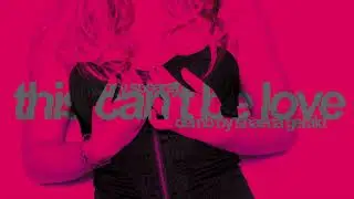 Britney Spears - This Can&rsquo;t Be Love [Demo by Shaena Gerald]