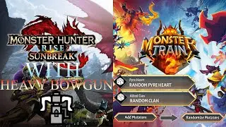 Monster Hunter Rise HBG Playthrough: Finishing HR | Modded Monster Train 2 After