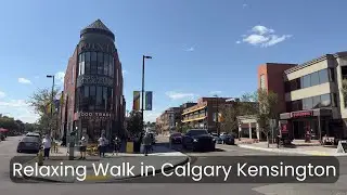 Relaxing Walk in Calgary Kensington | Explore the Charming Streets & Cafes