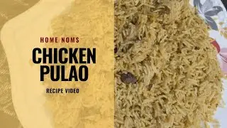 Chicken pulao recipe on channel HomeNoms 