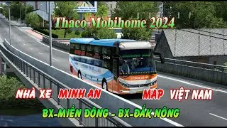 Live Bus ETS2 | Mod Thaco Mobihome 2024 | Xe Giường Nằm Minh An Express Tuyến S&agrave;i G&ograve;n - Đắk N&ocirc;ng