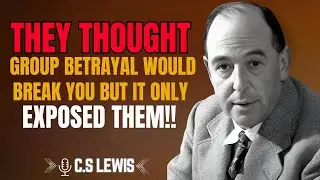 К.С. Льюис | Они думали, что групповое предательство сломит вас &mdash; но оно лишь разоблачило их сами...