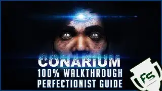 Conarium - Perfectionist Guide / BOTH ENDINGS.