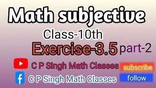 Exercise-3.5/Dr.K C singh/class-10th/Exam-2026/important board question/vvi subjective /pita putra