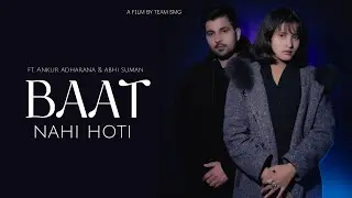 Baat Nahi Hoti | Abhi Suman | Ankur Adharana | Nehal Sharma | Official Music Video Song 2023
